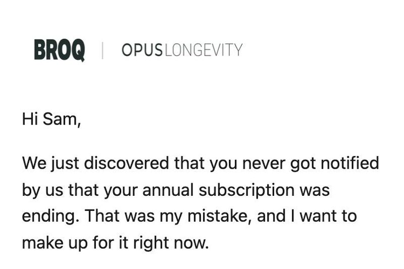 The top of our email to customers whose BROQ plan ran out: we never told you it was ending, and I want to make up for it